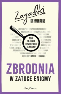 ZBRODNIA W ZATOCE ENIGMY. ZAGADKI KRYMINALNE