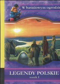 LEGENDY POLSKIE TOMIK I. W BAŚNIOWYM OGR. LIWONA