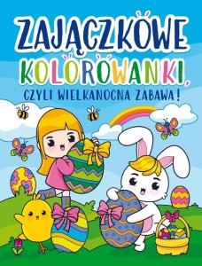 ZAJĄCZKOWE KOLOROWANKI, CZYLI WIELKANOCNA ZABAWA!
