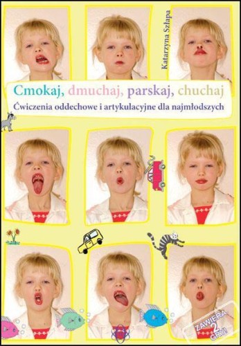 Cmokaj, Dmuchaj, Parskaj, Chuchaj - Ćwiczenia