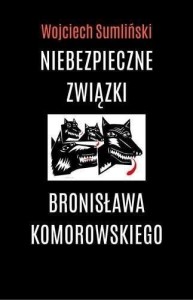 NIEBEZPIECZNE ZWIĄZKI B. KOMOROWSKIEGO. AUDIOBOOK