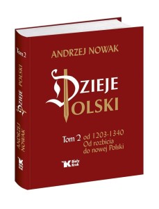 DZIEJE POLSKI. TOM 2. OD ROZBICIA DO NOWEJ POLSKI