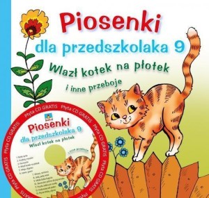 PIOSENKI DLA PRZEDSZKOLAKA 9 WLAZŁ KOTEK NA PŁOTEK