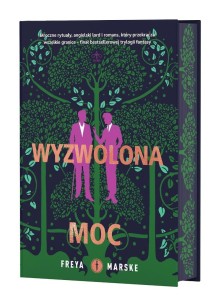 WYZWOLONA MOC, FREYA MARSKE