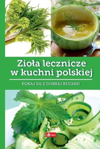 Zioła lecznicze w kuchni polskie, Iwona Czarkowska