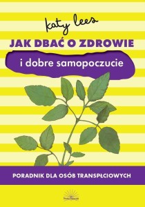 JAK DBAĆ O ZDROWIE I DOBRE SAMOPOCZUCIE, KATY LEES