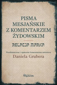 PISMA MESJAŃSKIE Z KOMENTARZEM. RELACJA MARKA