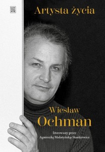 ARTYSTA ŻYCIA. WIESŁAW OCHMAN