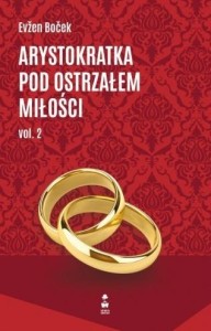 ARYSTOKRATKA POD OSTRZAŁEM MIŁOŚCI T.6 VOL.2