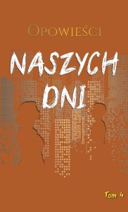 OPOWIEŚCI NASZYCH DNI, PRACA ZBIOROWA