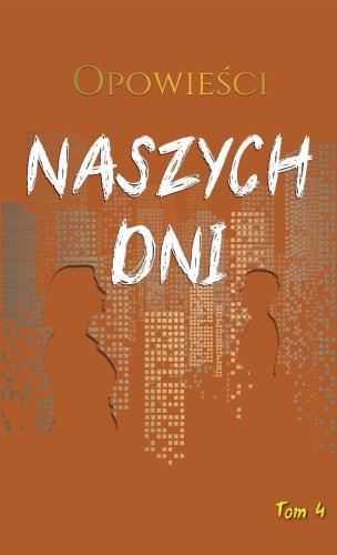 Opowieści naszych dni, praca zbiorowa