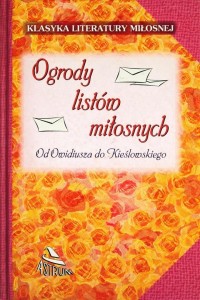 OGRODY LISTÓW MIŁOSNYCH. OD OWIDIUSZA DO...