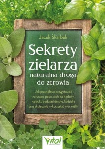 SEKRETY ZIELARZA NATURALNA DROGA DO ZDROWIA