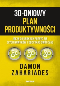 30-DNIOWY PLAN PRODUKTYWNOŚCI, DAMON ZAHARIADES
