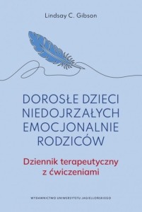 DOROSŁE DZIECI NIEDOJRZAŁYCH EMOCJONALNIE RODZICÓW