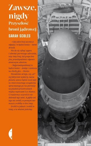 Zawsze, nigdy. Przyszłość broni jądrowej