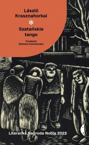 SZATAŃSKIE TANGO, LASZLÓ KRASZNAHORKAI