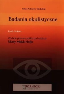 BADANIA OKULISTYCZNE, RED. MARTA MISIUK-HOJŁO