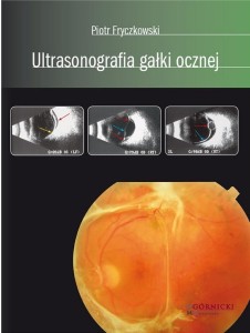 ULTRASONOGRAFIA GAŁKI OCZNEJ, PIOTR FRYCZKOWSKI