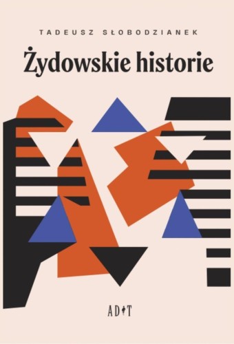 Żydowskie historie, Tadeusz Słobodzianek