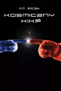 KOSMICZNY KIKS, A. M. GACEK