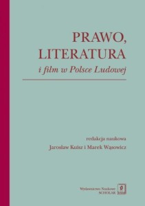 PRAWO, LITERATURA I FILM W POLSCE LUDOWEJ