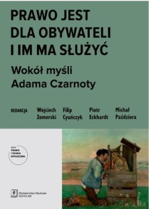 PRAWO JEST DLA OBYWATELI I IM MA SŁUŻYĆ. WOKÓŁ...