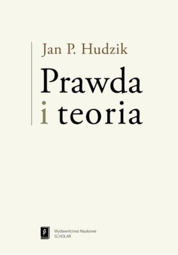 Prawda i teoria, Jan P. Hudzik