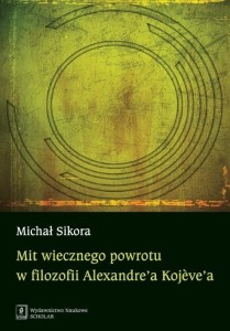 MIT WIECZNEGO POWROTU W FILOZOFII..., ARTUR MIAZEK