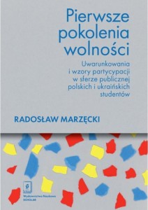 PIERWSZE POKOLENIA WOLNOŚCI, RADOSŁAW MARZĘCKI