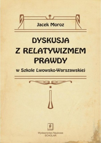 Dyskusja z relatywizmem prawdy w Szkole Lwowsko...