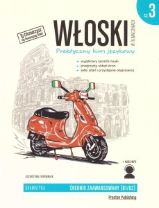 WŁOSKI W TŁUMACZENIACH. GRAMATYKA CZ. 3, WYD. 2