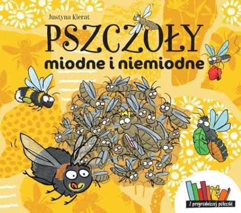 Pszczoły miodne i niemiodne, Justyna Kierat