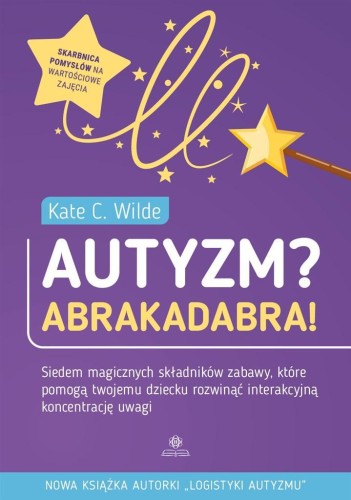 Autyzm? Abrakadabra!, Kate C. Wilde