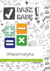 DASZ RADĘ! MATEMATYKA ZB. ZADAŃ SP 8