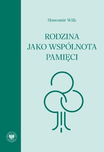 Rodzina jako wspólnota pamięci, Sławomir Wilk