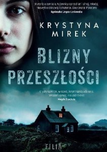 BLIZNY PRZESZŁOŚCI, KRYSTYNA MIREK