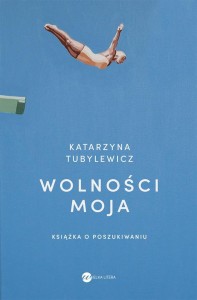 WOLNOŚCI MOJA.KSIĄŻKA O POSZUKIWANIU
