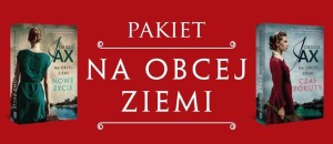 PAKIET: NA OBCEJ ZIEMI, JOANNA JAX