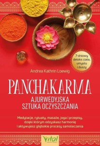 PANCHAKARMA - AJURWEDYJSKA SZTUKA OCZYSZCZANIA