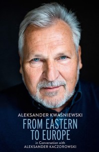 FROM EASTERN TO EUROPE. ALEKSANDER KWAŚNIEWSKI...