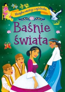 KLASYKA MŁODEGO CZYTELNIKA. BAŚNIE ŚWIATA