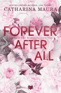 FOREVER AFTER ALL. NA ZAWSZE MIMO WSZYSTKO