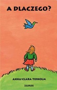 A DLACZEGO?, ANNA CLARA TIDHOLM