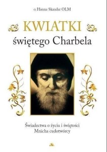 KWIATKI ŚWIĘTEGO CHARBELA, HANNA SKANDAR