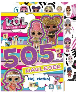 L.O.L. SURPRISE! 505 NAKLEJEK. HEJ, ZŁOTKO!