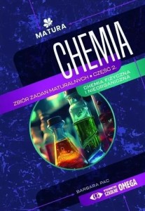 MATURA 2024/2025 CHEMIA ZB. ZADAŃ MATURALNYCH CZ.2