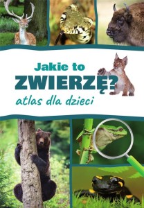 ATLAS DLA DZIECI. JAKIE TO ZWIERZĘ?
