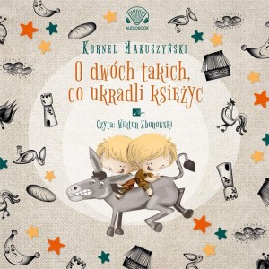 O DWÓCH TAKICH CO UKRADLI KSIĘŻYC AUDIOBOOK