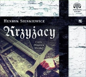KRZYŻACY AUDIOBOOK, HENRYK SIENKIEWICZ